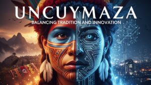 Uncuymaza: Balancing Tradition and Innovation